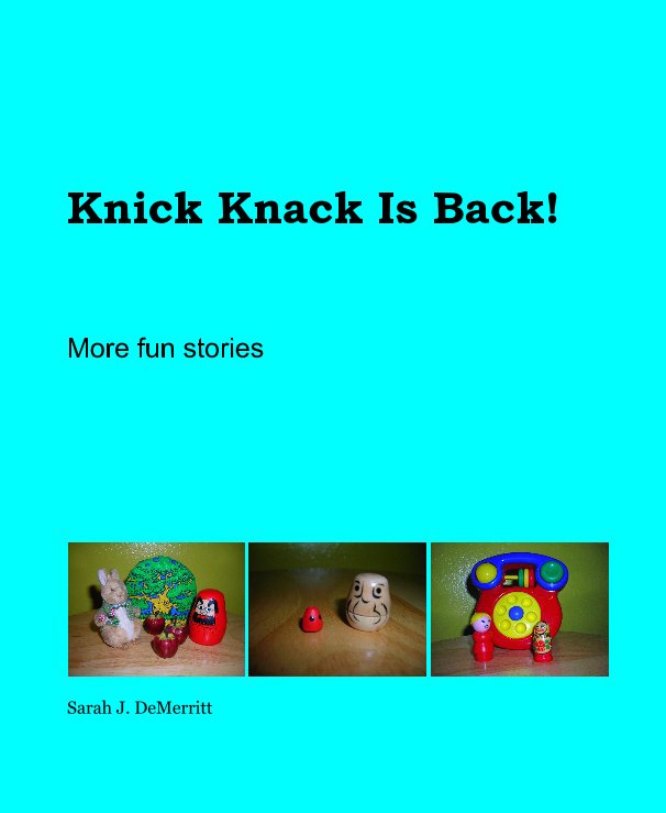 View Knick Knack Is Back! by Sarah J. DeMerritt