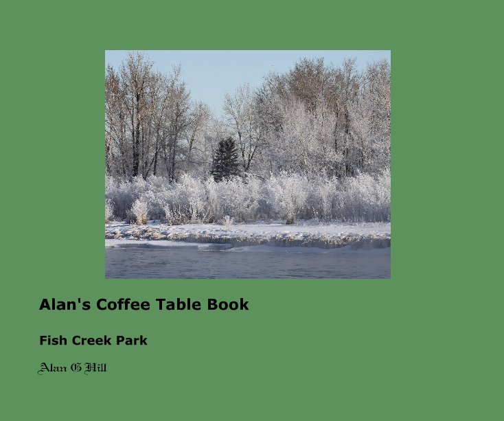 View Alan's Coffee Table Book by Alan G Hill