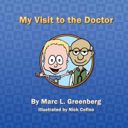 View My Visit to the Doctor by Marc L. Greenberg