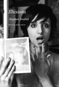 Illusions Stephen Nesbitt Photos by Adolfo Valente book cover