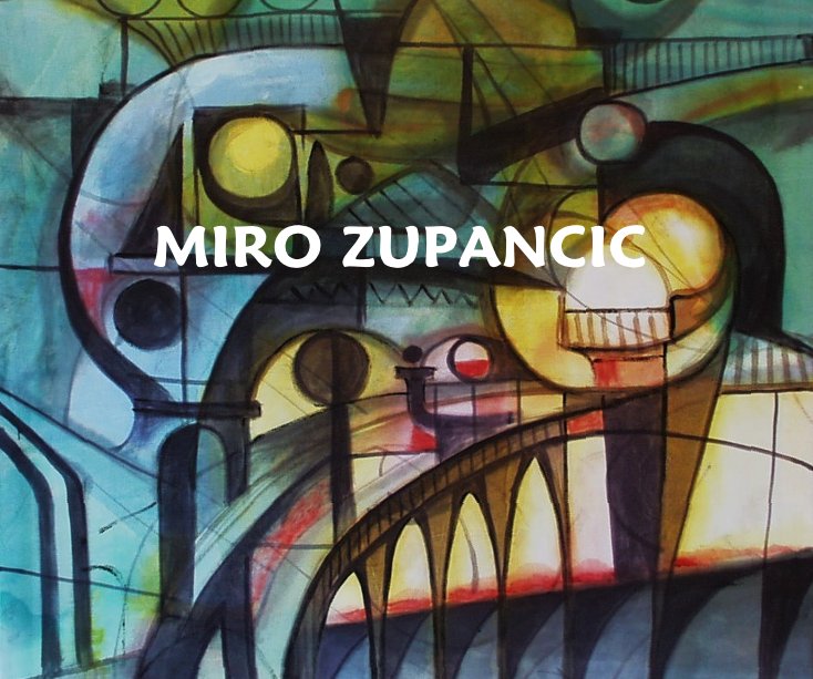 View MIRO ZUPANCIC by Inga Zupancic