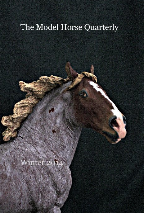 Ver The Model Horse Quarterly por Winter 2014