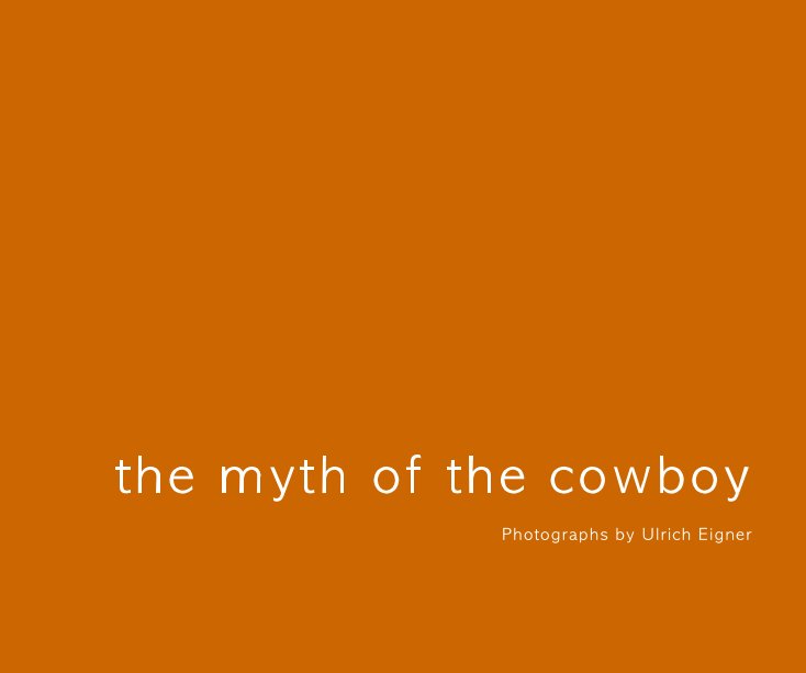 Visualizza the myth of the cowboy di Ulrich Eigner