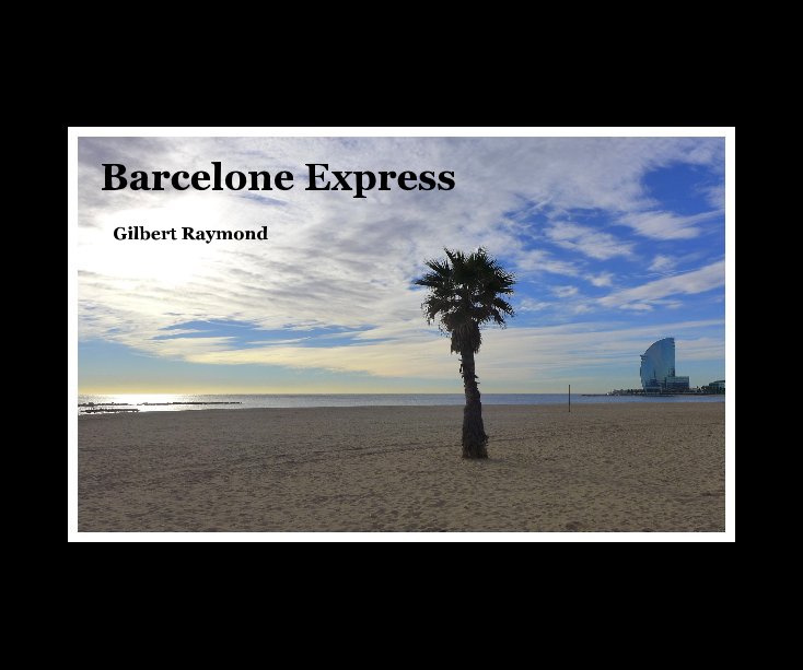 View Barcelone Express by Gilbert Raymond