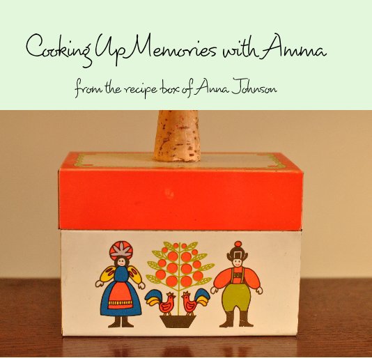 Cooking Up Memories with Amma nach from the recipe box of Anna Johnson anzeigen