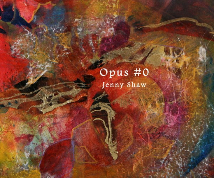 View Opus #0 by Jenny Shaw