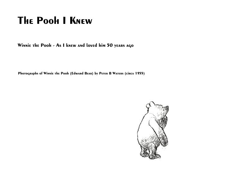Ver The Pooh I Knew por Photographs of Winnie the Pooh (Edward Bear) by Peter B Waters (circa 1955)