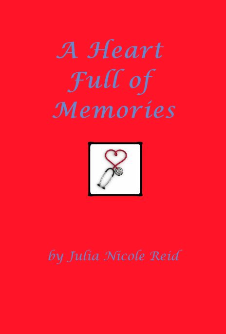 A Heart Full of Memories nach Julia Nicole Reid anzeigen