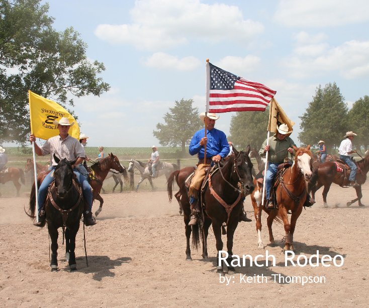 View Ranch Rodeo by: Keith Thompson by Keith Thompson