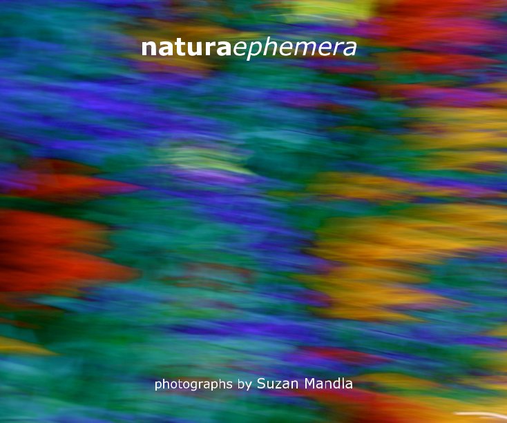View naturaephemera by photographs by Suzan Mandla