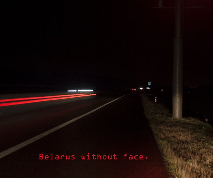 Ver Belarus without face. por Sergei Grigoriev