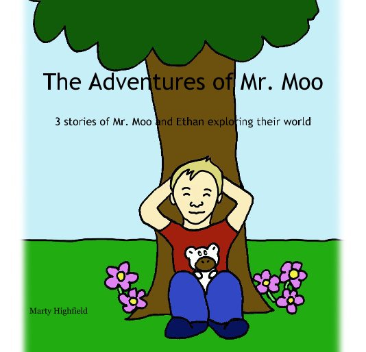 View The Adventures of Mr. Moo by Marty Highfield