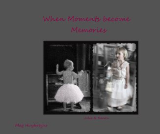 When Moments become Memories book cover