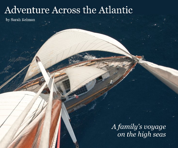 View Adventure Across the Atlantic by Sarah Kelman
