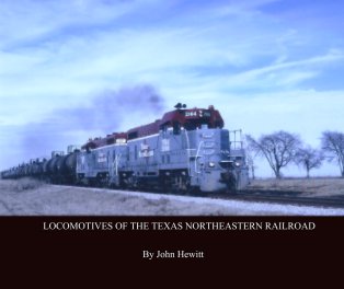 LOCOMOTIVES OF THE TEXAS NORTHEASTERN RAILROAD book cover