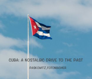 Cuba: A Nostalgic Drive to the Past book cover