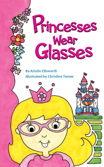 Ver Princesses Wear Glasses por Kristin Ellsworth