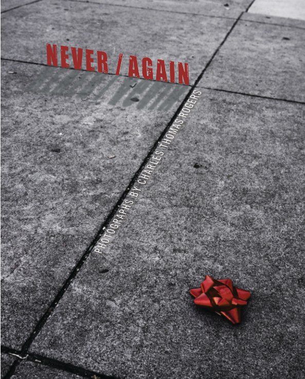 View Never / Again by Charles Thomas Rogers