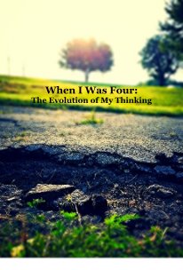 When I Was Four: The Evolution of My Thinking book cover