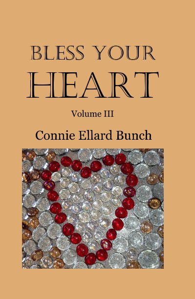 Ver Bless Your Heart Volume III por Connie Ellard Bunch