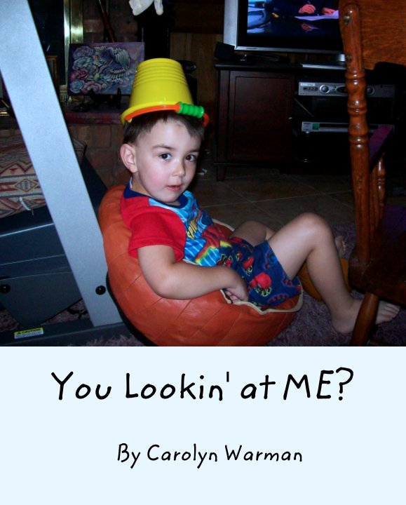 View You Lookin' at ME? by Carolyn Warman