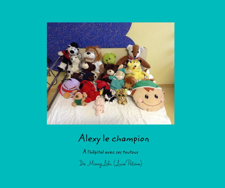 View Alexy le champion by De Mamy Lulu (Lucie Patoine)