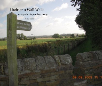 Hadrian's Wall Walk 10 days in September, 2009 Diana Clarke book cover