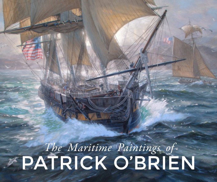 Ver The Maritime Art of Patrick O'Brien por Patrick O'Brien