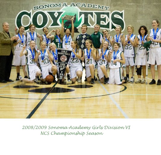 Ver 2008/2009 Sonoma Academy Girls Division VI NCS Championship Season por carolfarrow