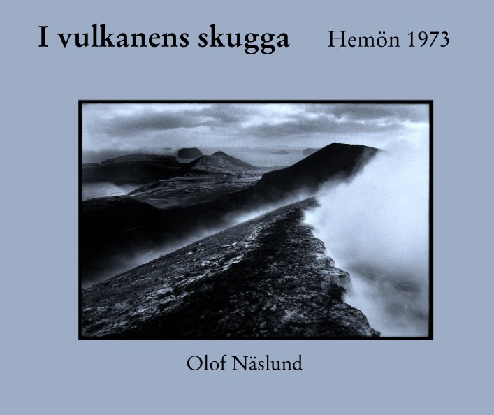 View I vulkanens skugga     Hemön 1973 by Olof Näslund