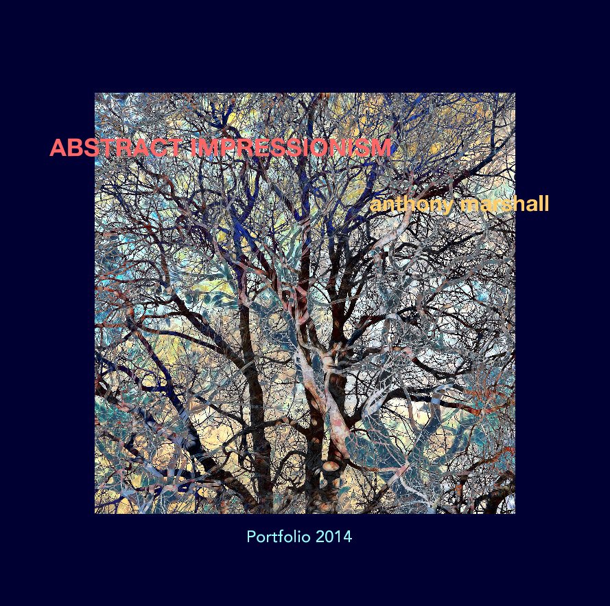 Ver ABSTRACT IMPRESSIONISM anthony marshall por Portfolio 2014