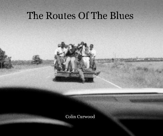 The Routes Of The Blues Colin Curwood book cover