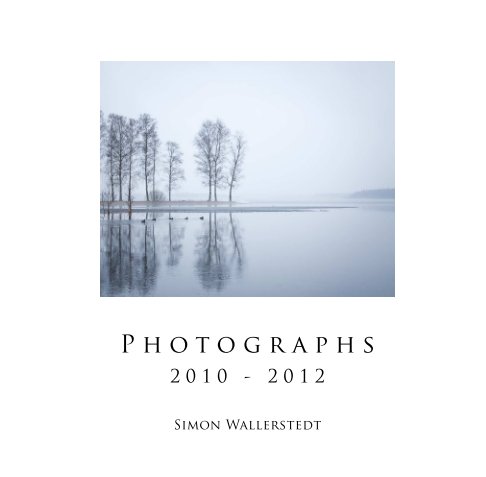 View Photographs 2010-2012 by Simon Wallerstedt