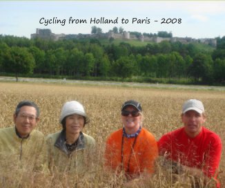 Cycling from Holland to Paris - 2008 book cover
