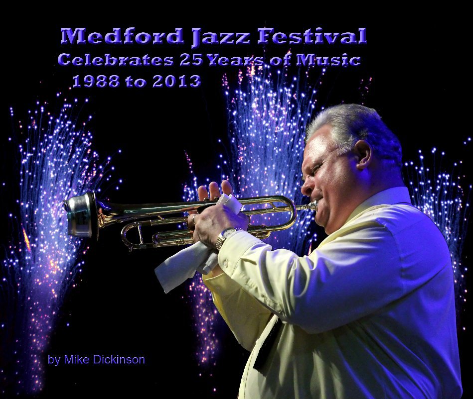 Bekijk 2013 Medford Jazz Festival op Mike Dickinson