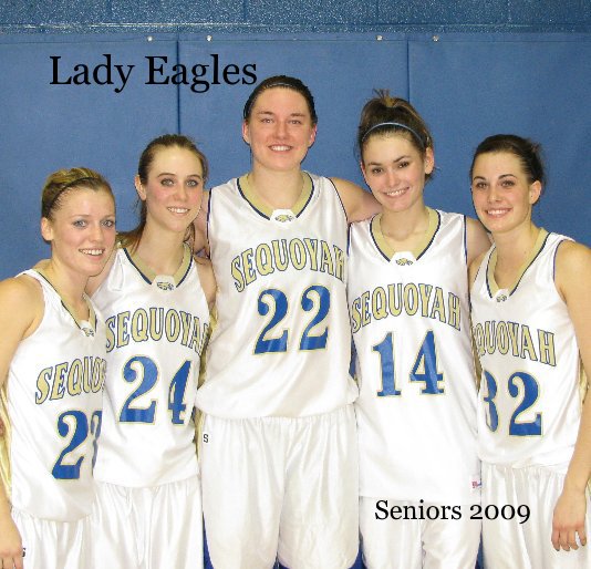 View Lady Eagles by Seniors 2009