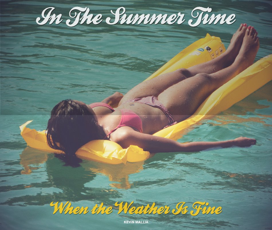 View In The Summer Time When The Weather Is Fine by Kevin Mallia