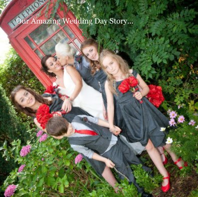 Our Amazing Wedding Day Story... book cover