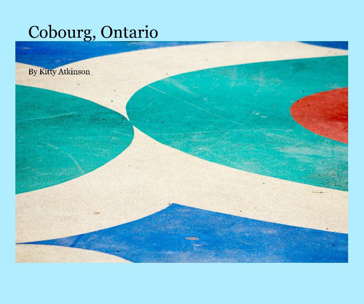 View Cobourg, Ontario by Kitty Atkinson