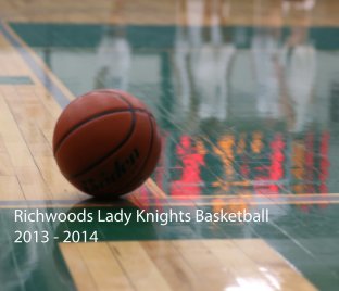 Richwoods Lady Knights Basketball book cover