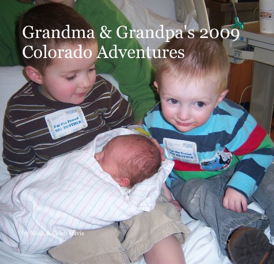 View Grandma & Grandpa's 2009 Colorado Adventures by Noah & Caleb Davis