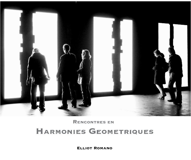 View Rencontres en Harmonies Geométriques by Elliot Romano