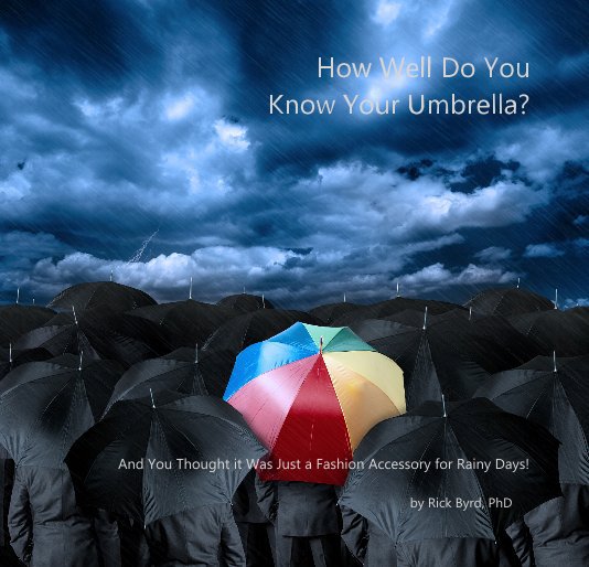 View How Well Do You Know Your Umbrella? by Rick Byrd, PhD