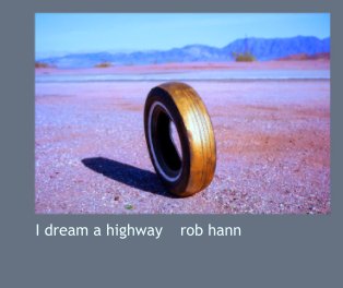 I dream a highway   rob hann book cover