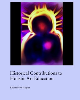 Historical Contributions to Holistic Art Education book cover