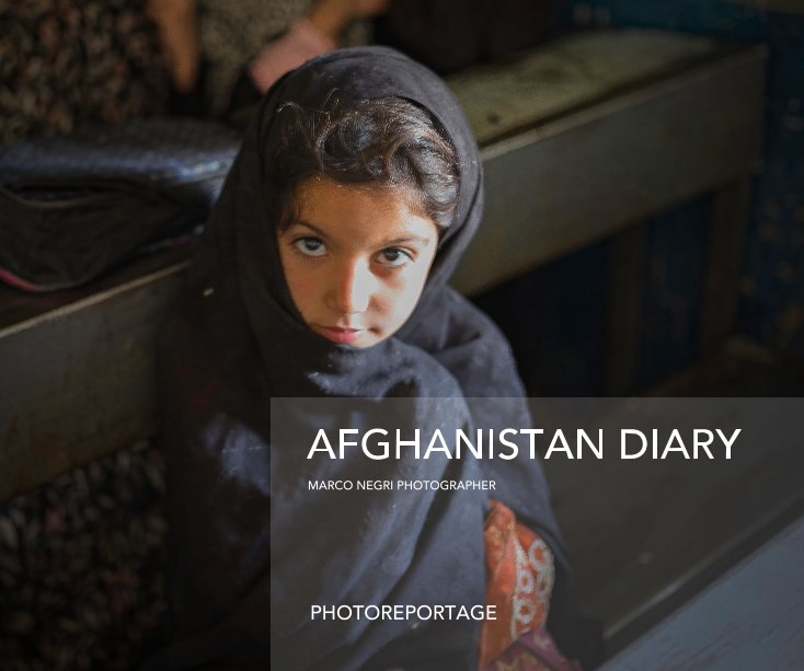 Visualizza AFGHANISTAN DIARY di MARCO NEGRI PHOTOGRAPHER