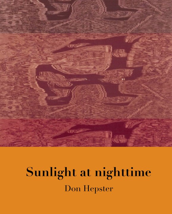 View Sunlight at nighttime by Don Hepster