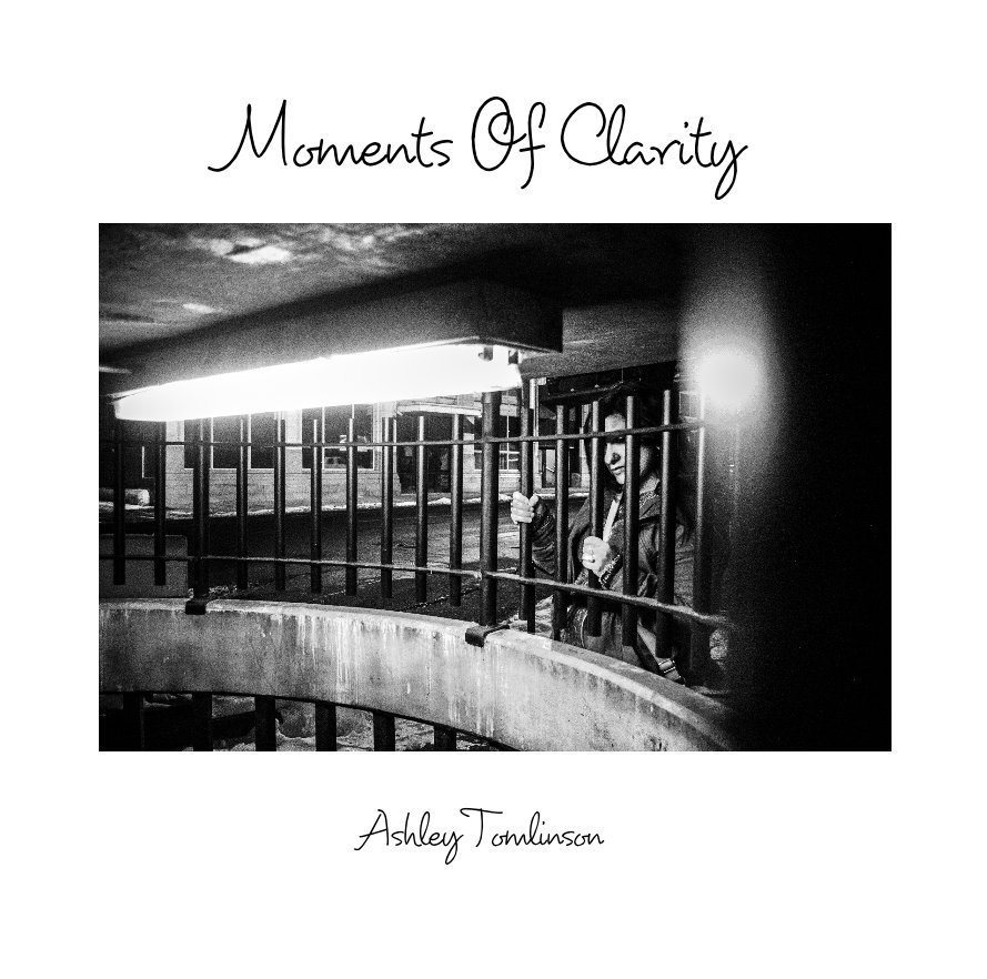 View Moments Of Clarity by Ashley Tomlinson