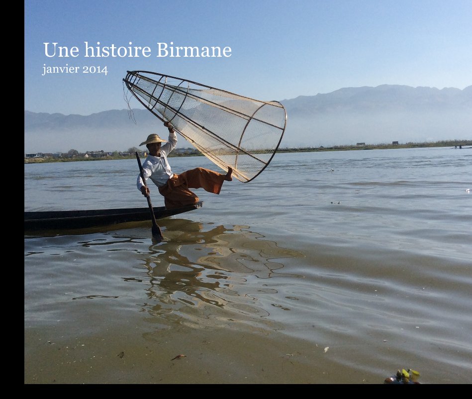 Visualizza Une histoire Birmane janvier 2014 di janvier 2014