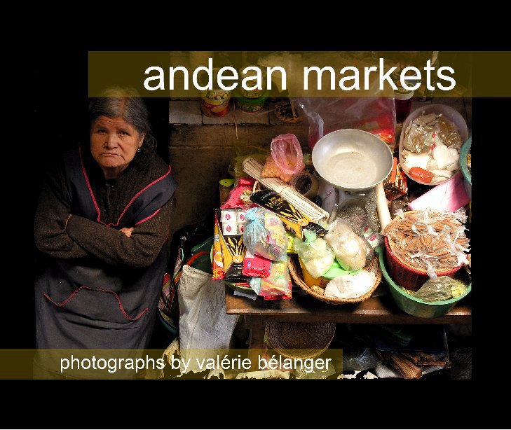 Visualizza Andean Markets di Valérie Bélanger